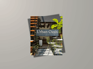 Cover of Urban Oasis: Tranquil Outdoor Spaces at Home by Rebecca Gross (2018), the design book featuring Paal Grants Albert Park rooftop oasis.